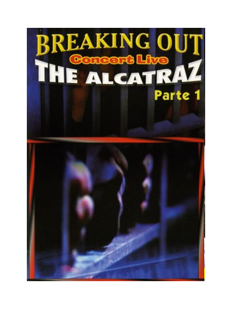 Alcatraz (The) - Breaking Out Live Parte 1