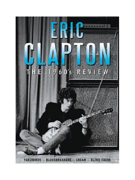 Eric Clapton - The 1960's Review