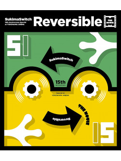 Sukimaswitch - 15Th Anniversary Special At Yokohama Arena -Reversible- The Movie [Edizione: Giappone]