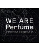 Perfume - We Are Perfume-World Tour 3Rd Docume (3 Dvd) [Edizione: Giappone]