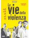 Vie Della Violenza (Le)