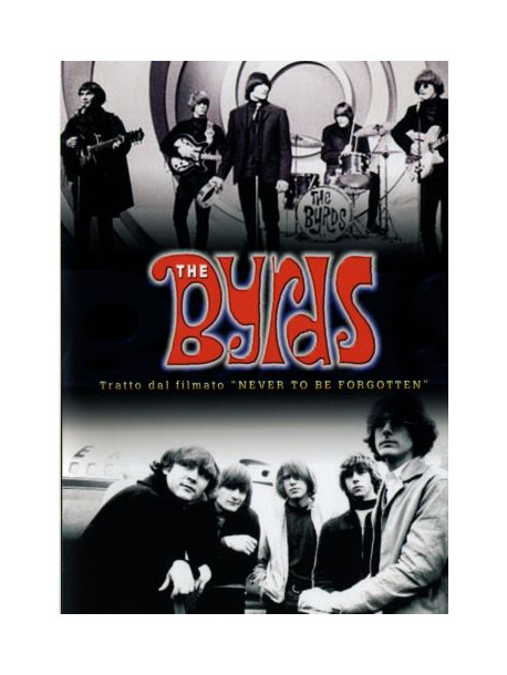 Byrds (The) - Never To Be Forgotten (Tratto Dal Filmato)