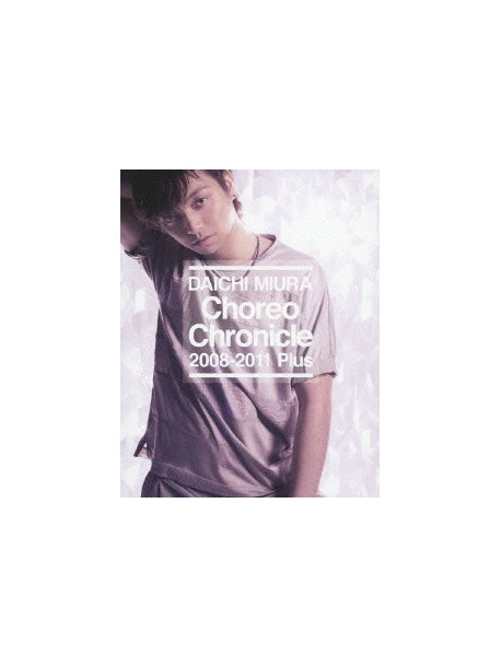 Miura Daichi - Choreo Chronicle 2008-2011 Plus [Edizione: Giappone]