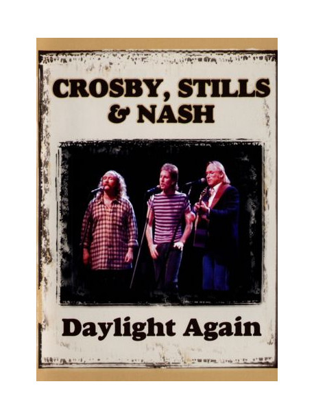 Crosby, Stills & Nash - Daylight Again