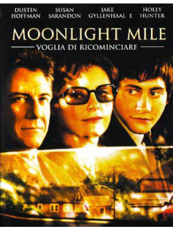 Moonlight Mile - Voglia Di Ricominciare