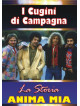 Cugini Di Campagna (I) - La Storia. Anima Mia