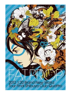 Fat Prop - Brand New World Tour Final @Shibuya Club Quattro [Edizione: Giappone]