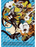 Fat Prop - Brand New World Tour Final @Shibuya Club Quattro [Edizione: Giappone]