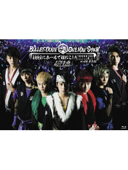 Bullet-Train - Bullet Train One Man Show Ikki Ni Hall De Fuku Okoshi Da!!!!!I!! 2014 At [Edizione: Giappone]