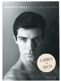 Roberto Bolle - Mia Danza (La) (Dvd+Libro)