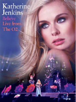 Katherine Jenkins - Believe - Live From The O2