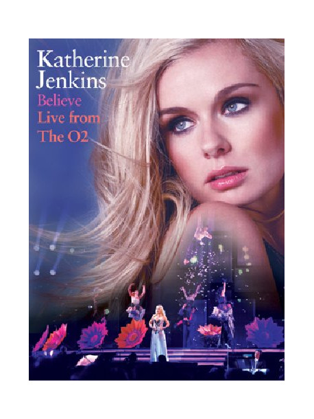 Katherine Jenkins - Believe - Live From The O2