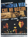 Vita Che Mi Uccide (La)