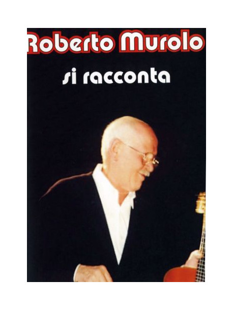 Roberto Murolo - Roberto Murolo Si Racconta