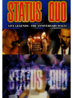 Status Quo - Live Legends The Anniversary Waltz