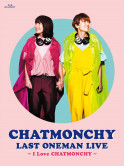 Chatmonchy - Chatmonchy Last Oneman Live -I Love Chatmonchy- [Edizione: Giappone]