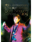 Noguchi, Goro - 45Th Anniversary & The 60Th Birthday Goro Noguchi Concert Shibuya 105L [Edizione: Giappone]