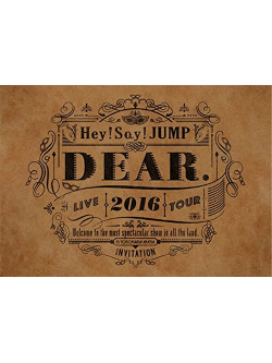 Hey! Say! Jump - Live Tour 2016 Dear. [Edizione: Giappone]