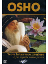 Osho - Trova La Tua Voce Interiore E Poi Seguila Senza Paura. Con DVD