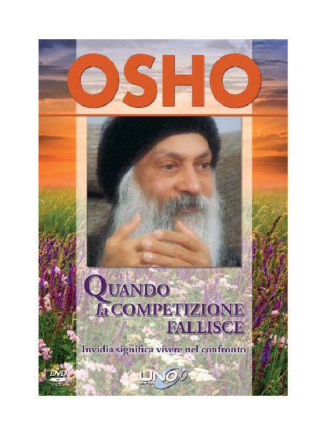 Osho - Quando La Competizione Fallisce. Invidia Significa Vivere Nel Confronto. Con DVD