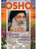 Osho - Quando La Competizione Fallisce. Invidia Significa Vivere Nel Confronto. Con DVD