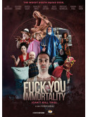 Fuck You Immortality (Can'T Kill This)