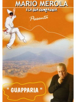 Mario Merola E La Sua Compagnia - Guapparia