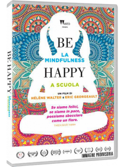 Be Happy - La Mindfulness A Scuola
