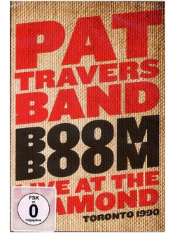 Pat Travers Band (The) - Boom Boom - Live At The Diamond Club