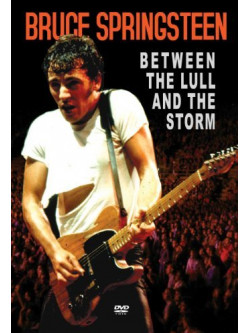 Bruce Springsteen - Between The Lull And The Storm