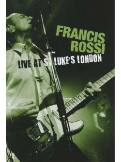 Francis Rossi - Live From St. Luke's London