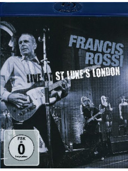 Francis Rossi - Live From St. Luke's London