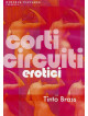 Tinto Brass Corti Circuiti Erotici (2 Dvd)