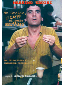 No Grazie Il Caffe' Mi Rende Nervoso