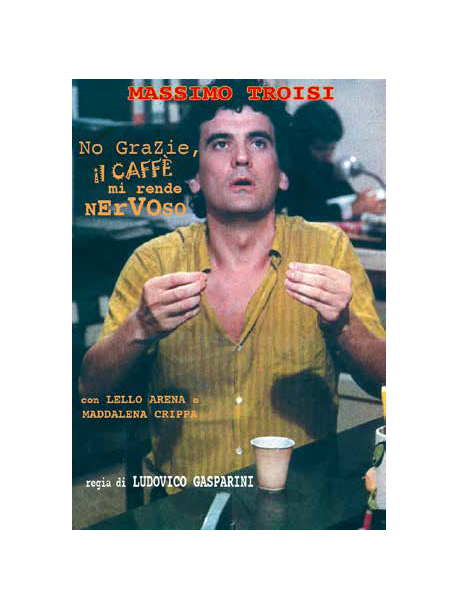 No Grazie Il Caffe' Mi Rende Nervoso