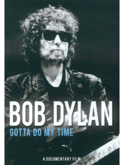 Bob Dylan - Gotta Do My Time