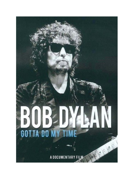 Bob Dylan - Gotta Do My Time