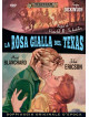 Rosa Gialla Del Texas (La)
