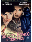 Giulietta, Romeo E Le Tenebre