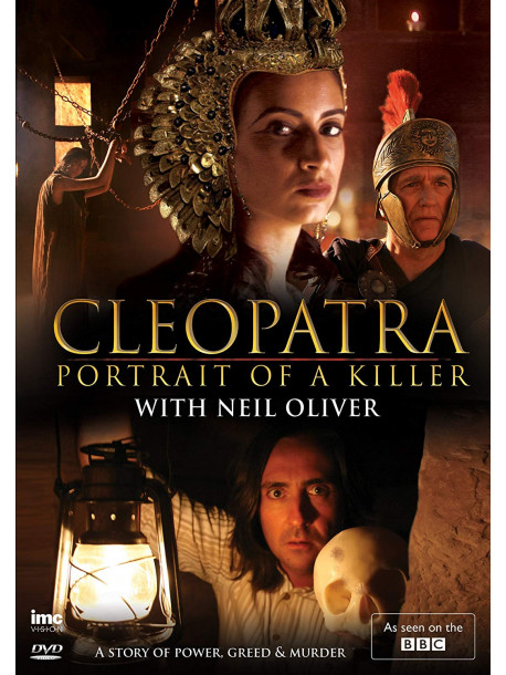 Neil Oliver - Cleopatra - Portrait Of A Killer [Edizione: Regno Unito]