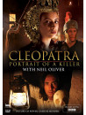 Neil Oliver - Cleopatra - Portrait Of A Killer [Edizione: Regno Unito]