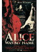 Alice Was My Name