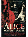 Alice Was My Name