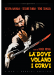 La' Dove Volano I Corvi (Special Edition) (2 Dvd)