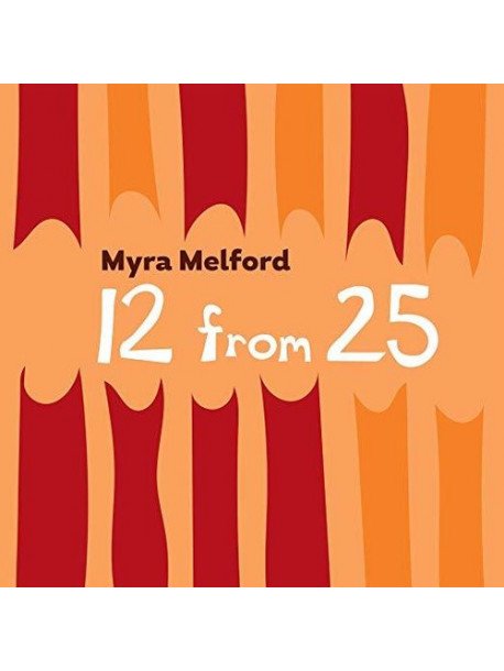 Myra Melford - 12 From 25 [Edizione: Stati Uniti]