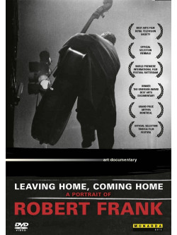 Robert Frank - Leaving Home. Coming Home. A Portrait Of [Edizione: Regno Unito]