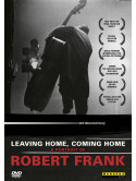 Robert Frank - Leaving Home. Coming Home. A Portrait Of [Edizione: Regno Unito]