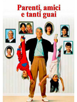 Parenti, Amici E Tanti Guai