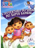Dora L'Esploratrice - L'Avventura Dei Sogni Dei Super Bambini