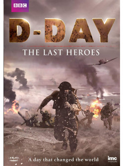 D Day The Last Heroes (Bbc) [Edizione: Regno Unito]